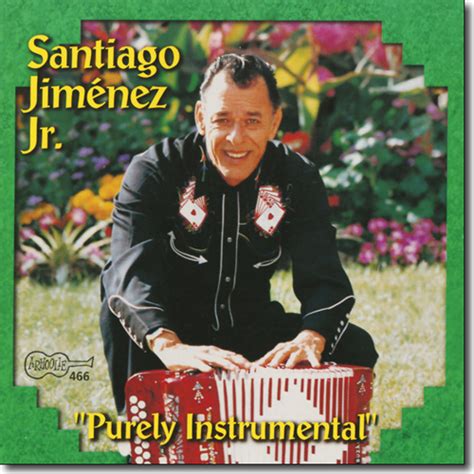 Santiago Jimenez, Jr. - Purely Instrumental CD 466 – Down Home Music Store