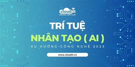 Những công nghệ mới nhất hiện nay 2023 – Xu hướng công nghệ 2023 - CloudIT