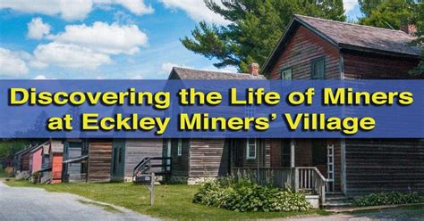 Discovering the Life of Immigrant Miners at Eckley Miners' Village