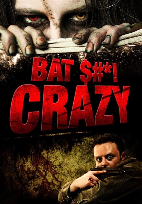 Bat $#*! Crazy (2011) - IMDb