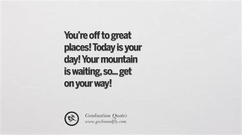 You’re off to great places! Today is your day! Your mountain is waiting ...