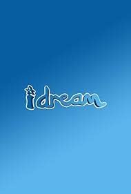 I Dream (TV Series 2004– ) - IMDb