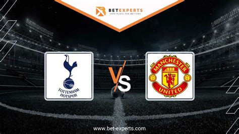 Tottenham vs Manchester United Prediction, Tips & Odds