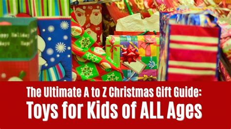 A to Z Christmas Gifts for 2023: Toys for Kids of ALL Ages