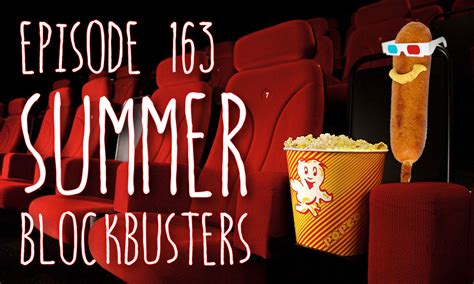 Episode 163: Summer Blockbusters