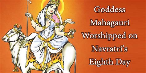 Chaitra Navratri Day Eight : Pay Reverence to the Aadi Shakti on this Day!