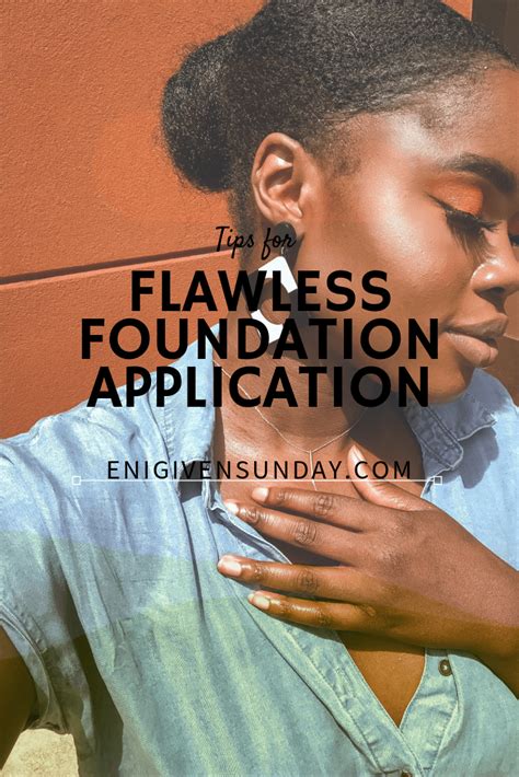 Tips For Flawless Foundation Application - #EniGivenSunday