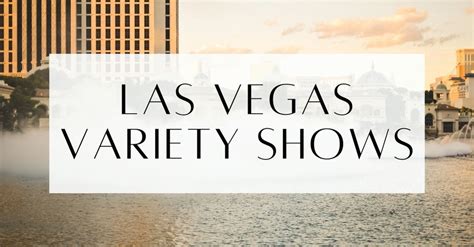 10 Best Variety Shows In Las Vegas That Will Wow You - GoVegasGuide