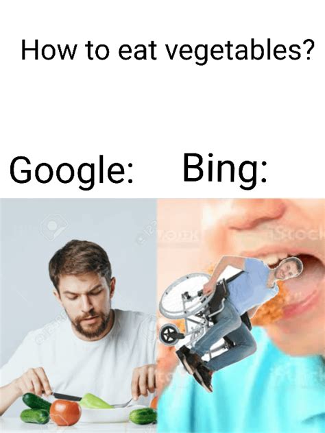 Are Google vs Bing memes still funny? : r/memes