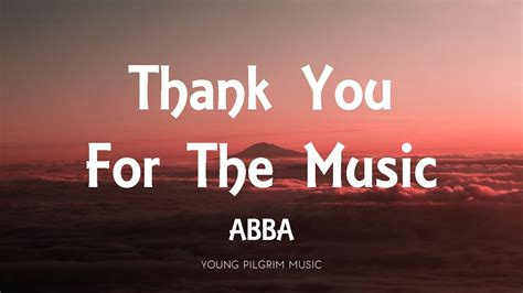 ABBA - Thank You For The Music (Lyrics) - YouTube