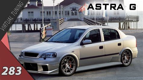 Virtual Tuning - Opel Astra G #283 - YouTube