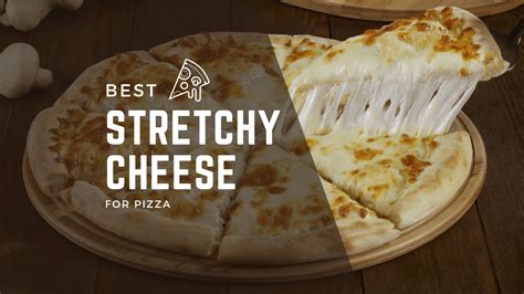 Best Stretchy Cheese for a Pizza (Top 7 Stringy and Gooey)