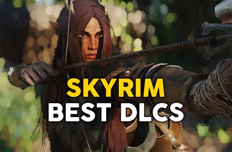 Best Skyrim DLCs - Best to Worst