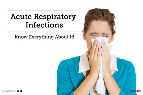 Acute Respiratory Infections - Know Everything About It! - By Dr. M ...