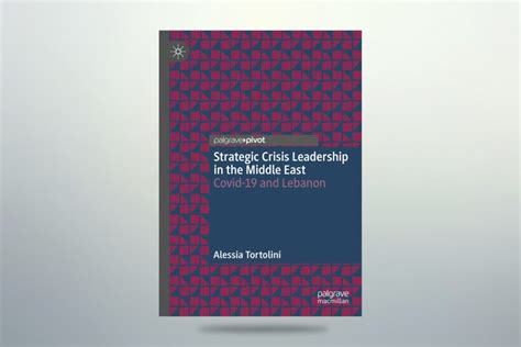 [Book Review] Strategic Crisis Leadership in the Middle East: Covid-19 and Lebanon – NUS ...