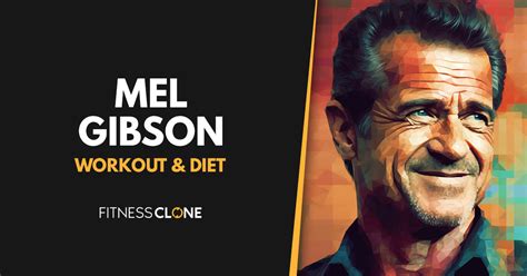 Mel Gibson Workout Routine and Diet Plan