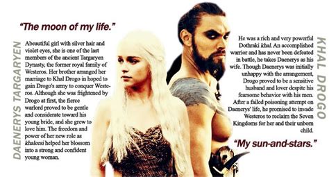 Game of Thrones - Drogo and Dany. Khal and Khaleesi. "She rode him as fiercely as ever she had ...