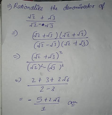 Rationalize the denominator of root 2 root 3/root2-root3 - Brainly.in