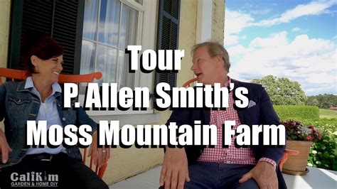 Tour of P. Allen Smith’s Moss Mountain Farm - Garden2Grow 2017 - YouTube