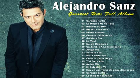 Alejandro Sanz Greatest Full Album - Las canciones más escuchadas en ...