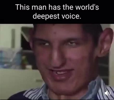 This man has the world's deepest voice. - iFunny