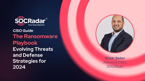 SOCRadar® Cyber Intelligence Inc. | The Ransomware Playbook: Evolving Threats and Defense ...