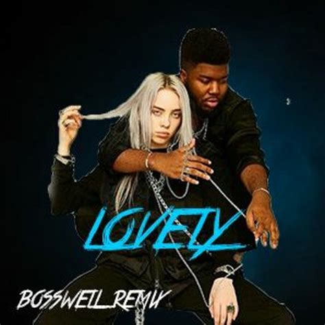 Stream Billie Eilish, Khalid - Lovely (BossWell Remix) by BossWell🎈 | Listen online for free on ...