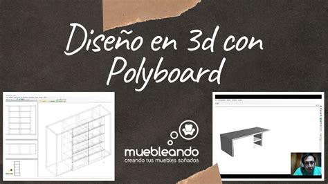 Poyboard Diseño de muebles en 3d. Veremos cómo usar y crear 2 tipos de ...