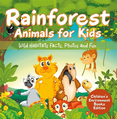 Rainforest Animals for Kids: Wild Habitats Facts, Photos and Fun | Children's Environment Books ...