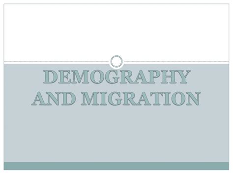 PPT - DEMOGRAPHY AND MIGRATION PowerPoint Presentation, free download - ID:5969338