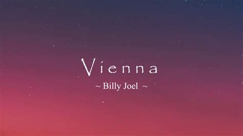 Vienna by Billy Joel [Lyrics] - YouTube