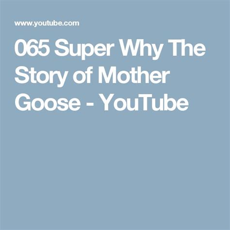 065 Super Why The Story of Mother Goose - YouTube | Super why, Mother goose, Stories