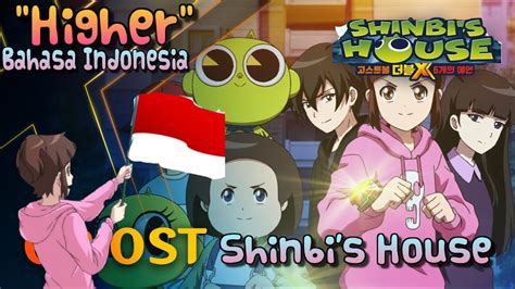 Lagu Shinbi's House Season 3 Bahasa Indonesia "Higher" - YouTube