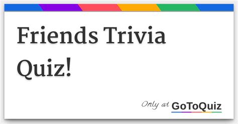 Friends Trivia Quiz!