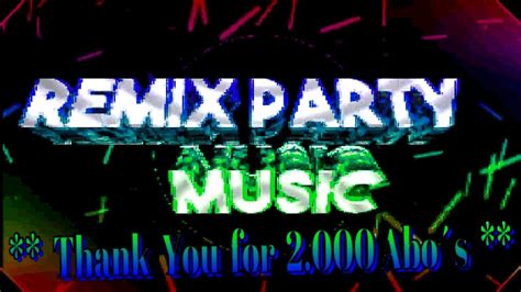 Remix Party Music - 2.000 Abo Spezial (DJ Bruelli in the Mix) - YouTube