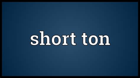 Short ton Meaning - YouTube