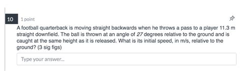 Solved to 10 1 point A football quarterback is moving | Chegg.com