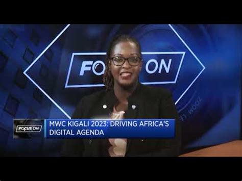 Focus On MWC Kigali 2023: Driving Africa's digital agenda - CNBC Africa