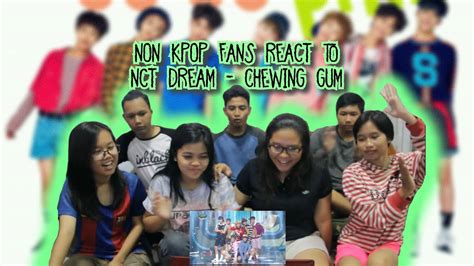 Non Kpop Fans Nonton NCT DREAM - Chewing Gum Live Performance REACTION ...