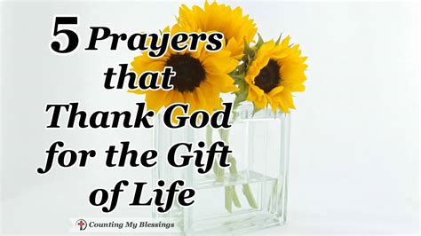 5 Prayers that Thank God for the Gift of Life – Counting My Blessings