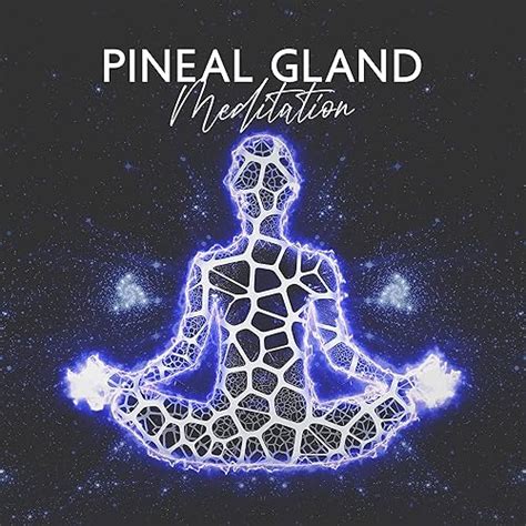 Pineal Gland Meditation: Activation, Balancing and Healing of Blocked ...