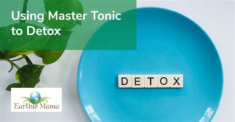 Using Master Tonic to Detox - Earthie Mama