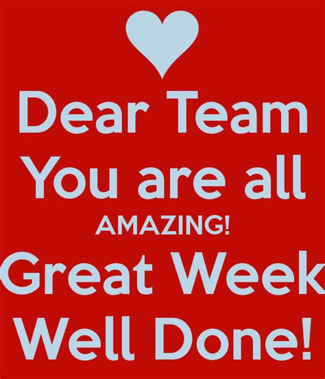 Dear Team You are all AMAZING! Great Week Well Done! | Team quotes, Work quotes inspirational ...