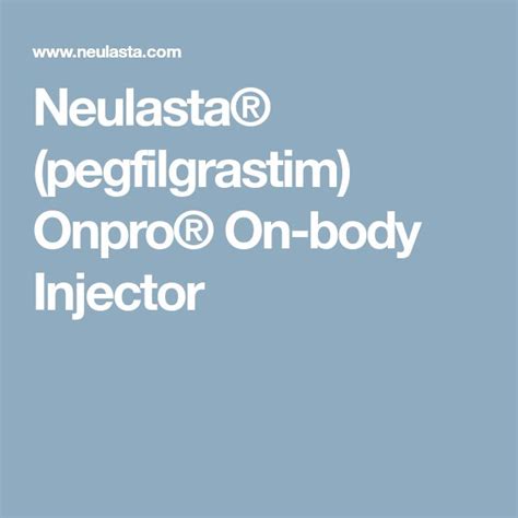 Neulasta® (pegfilgrastim) Onpro® On-body Injector | Body, Health ...