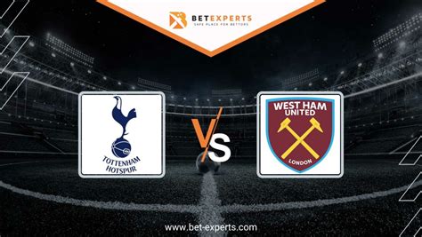 Tottenham vs West Ham Prediction, Tips & Odds by Bet Experts