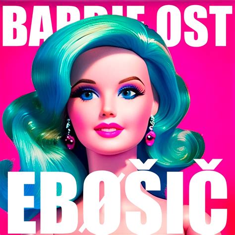 ‎Barbie Ost - Single - Album by EBØŠIČ - Apple Music