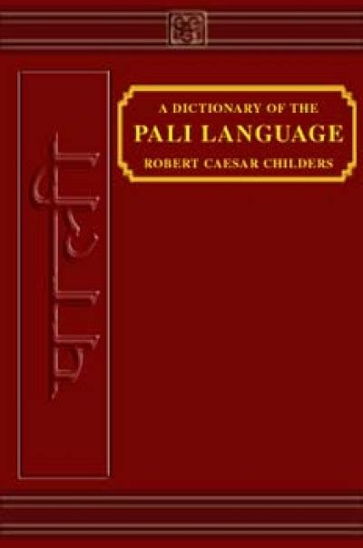 A Dictionary of the Pali Language by Childres R.C. (Hardcover)