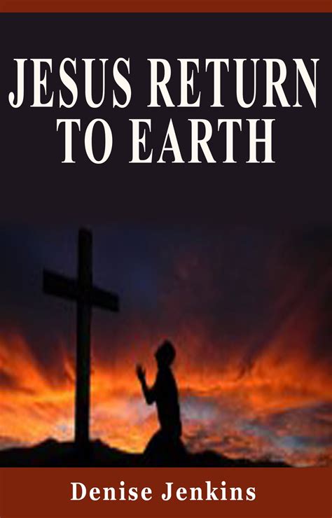 Jesus Returns to Earth eBook by Denise Jenkins - EPUB Book | Rakuten Kobo United States