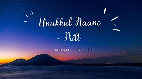 Unakkul Naane (Lyrics) - Pritt / Full Song Minnum panisaral / # ...