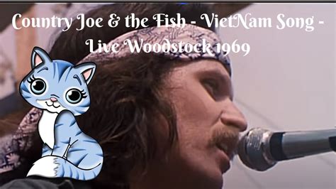 Country Joe & the Fish VietNam Song Live Woodstock 1969 - YouTube